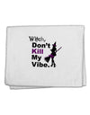 Don’t Kill My Vibe 11&#x22;x18&#x22; Dish Fingertip Towel-Fingertip Towel-TooLoud-White-Davson Sales