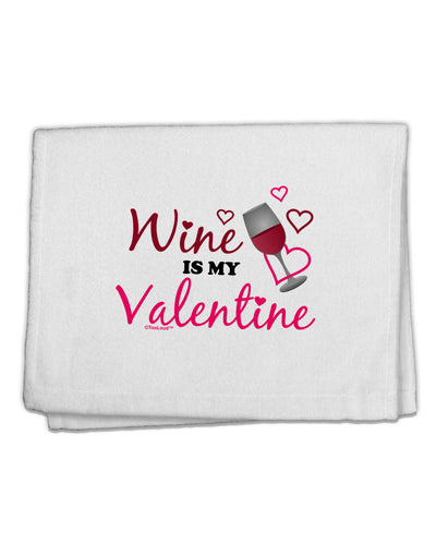 Wine Is My Valentine 11&#x22;x18&#x22; Dish Fingertip Towel-Fingertip Towel-TooLoud-White-Davson Sales