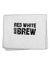 Red White and Brew 11&#x22;x18&#x22; Dish Fingertip Towel by TooLoud-Fingertip Towel-TooLoud-White-Davson Sales