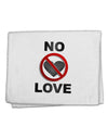 No Love Symbol with Text 11&#x22;x18&#x22; Dish Fingertip Towel-Fingertip Towel-TooLoud-White-Davson Sales