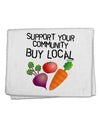 Support Your Community - Buy Local 11&#x22;x18&#x22; Dish Fingertip Towel-Fingertip Towel-TooLoud-White-Davson Sales