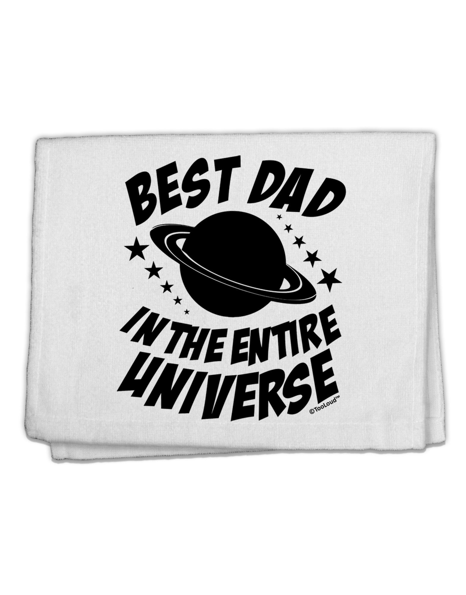 Best Dad in the Entire Universe 11&#x22;x18&#x22; Dish Fingertip Towel-Fingertip Towel-TooLoud-White-Davson Sales
