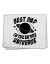 Best Dad in the Entire Universe 11&#x22;x18&#x22; Dish Fingertip Towel-Fingertip Towel-TooLoud-White-Davson Sales