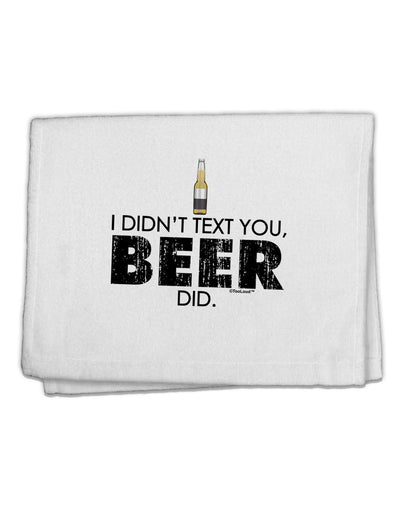 I Didn't Text You - Beer 11&#x22;x18&#x22; Dish Fingertip Towel-Fingertip Towel-TooLoud-White-Davson Sales