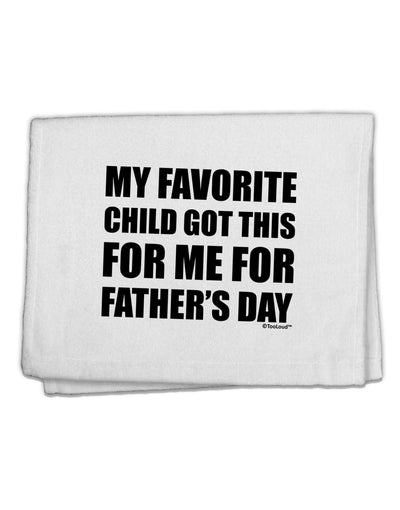 My Favorite Child Got This for Me for Father's Day 11&#x22;x18&#x22; Dish Fingertip Towel by TooLoud-Fingertip Towel-TooLoud-White-Davson Sales