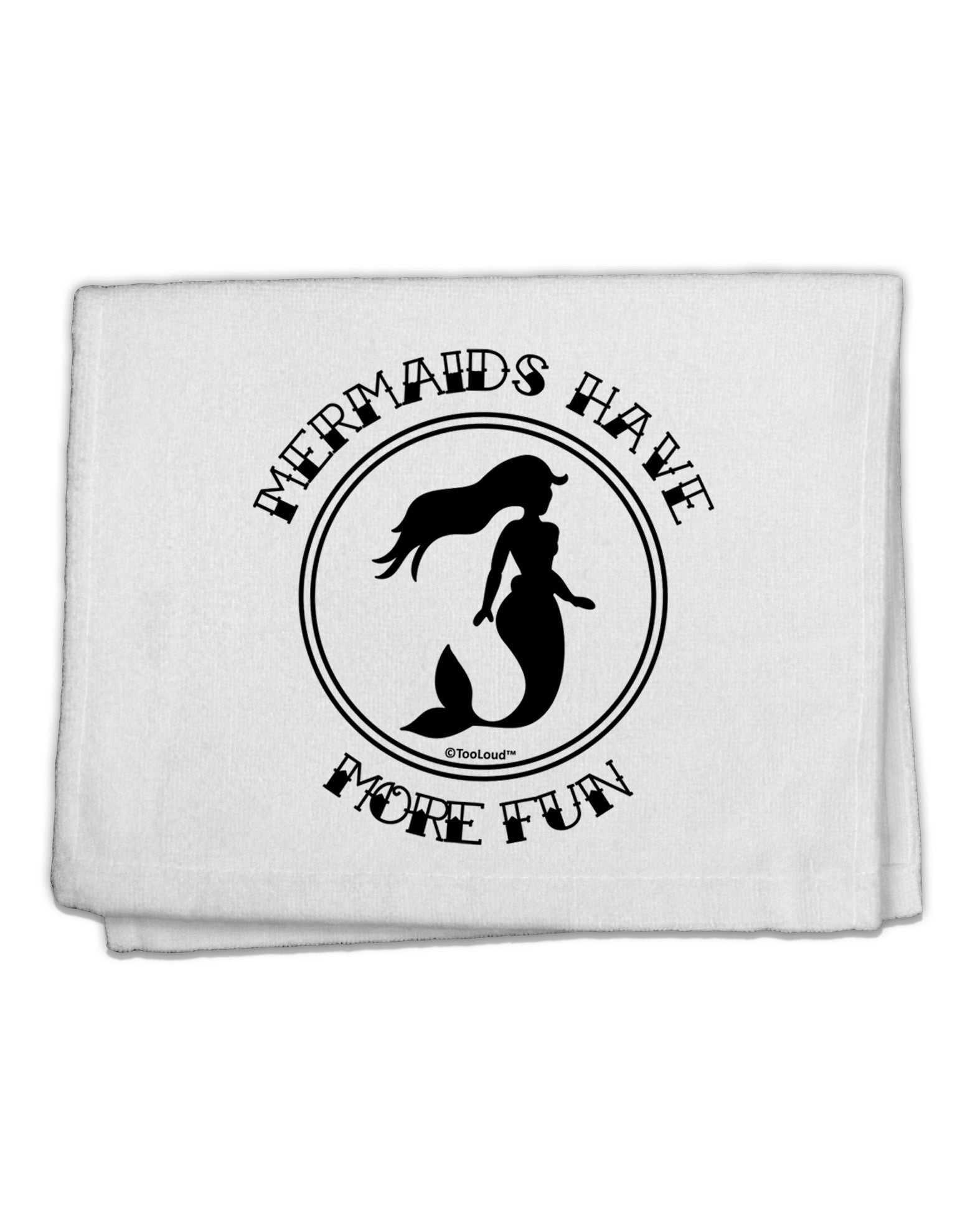 Mermaids Have More Fun 11&#x22;x18&#x22; Dish Fingertip Towel-Fingertip Towel-TooLoud-White-Davson Sales