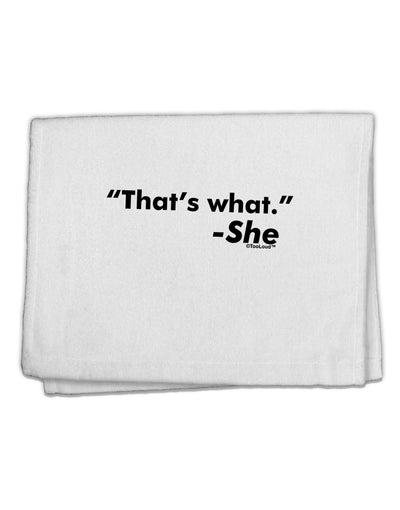 Thats What She Said 11&#x22;x18&#x22; Dish Fingertip Towel by TooLoud-Fingertip Towel-TooLoud-White-Davson Sales