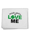 Irish Girls Love Me 11&#x22;x18&#x22; Dish Fingertip Towel-Fingertip Towel-TooLoud-White-Davson Sales