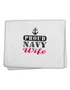 Proud Navy Wife 11&#x22;x18&#x22; Dish Fingertip Towel-Fingertip Towel-TooLoud-White-Davson Sales