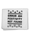 Error 404 Festivity Not Found 11&#x22;x18&#x22; Dish Fingertip Towel by TooLoud-TooLoud-White-Davson Sales