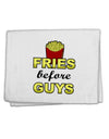 Fries Before Guys 11&#x22;x18&#x22; Dish Fingertip Towel by TooLoud-Fingertip Towel-TooLoud-White-Davson Sales