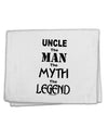 Uncle The Man The Myth The Legend 11&#x22;x18&#x22; Dish Fingertip Towel by TooLoud-TooLoud-White-Davson Sales