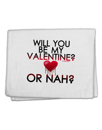 My Valentine or Nah 11&#x22;x18&#x22; Dish Fingertip Towel-Fingertip Towel-TooLoud-White-Davson Sales