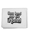 You Had Me at Hola 11&#x22;x18&#x22; Dish Fingertip Towel by TooLoud-Fingertip Towel-TooLoud-White-Davson Sales