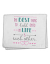 The Best Thing to Hold Onto in Life is Each Other - Color 11&#x22;x18&#x22; Dish Fingertip Towel-Fingertip Towel-TooLoud-White-Davson Sales