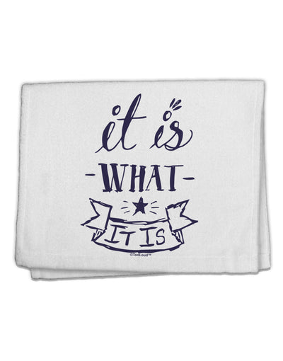 It Is What It Is 11&#x22;x18&#x22; Dish Fingertip Towel-Fingertip Towel-TooLoud-White-Davson Sales