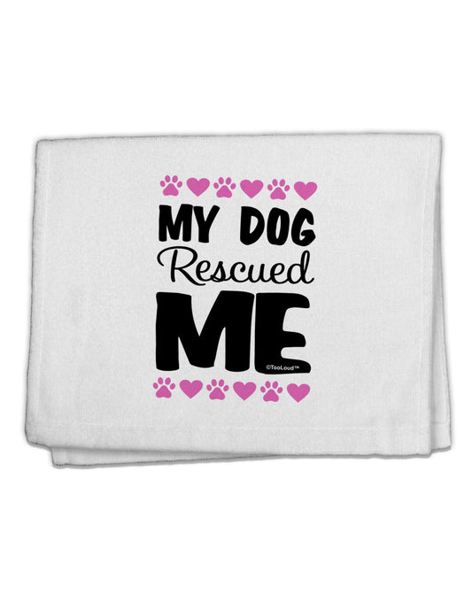 My Dog Rescued Me 11&#x22;x18&#x22; Dish Fingertip Towel-Fingertip Towel-TooLoud-White-Davson Sales