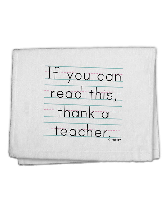 If You Can Read This - Thank a Teacher 11&#x22;x18&#x22; Dish Fingertip Towel-Fingertip Towel-TooLoud-White-Davson Sales
