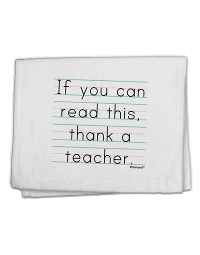 If You Can Read This - Thank a Teacher 11&#x22;x18&#x22; Dish Fingertip Towel