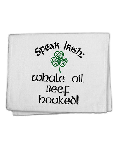 Speak Irish - Whale Oil Beef Hooked 11&#x22;x18&#x22; Dish Fingertip Towel-Fingertip Towel-TooLoud-White-Davson Sales