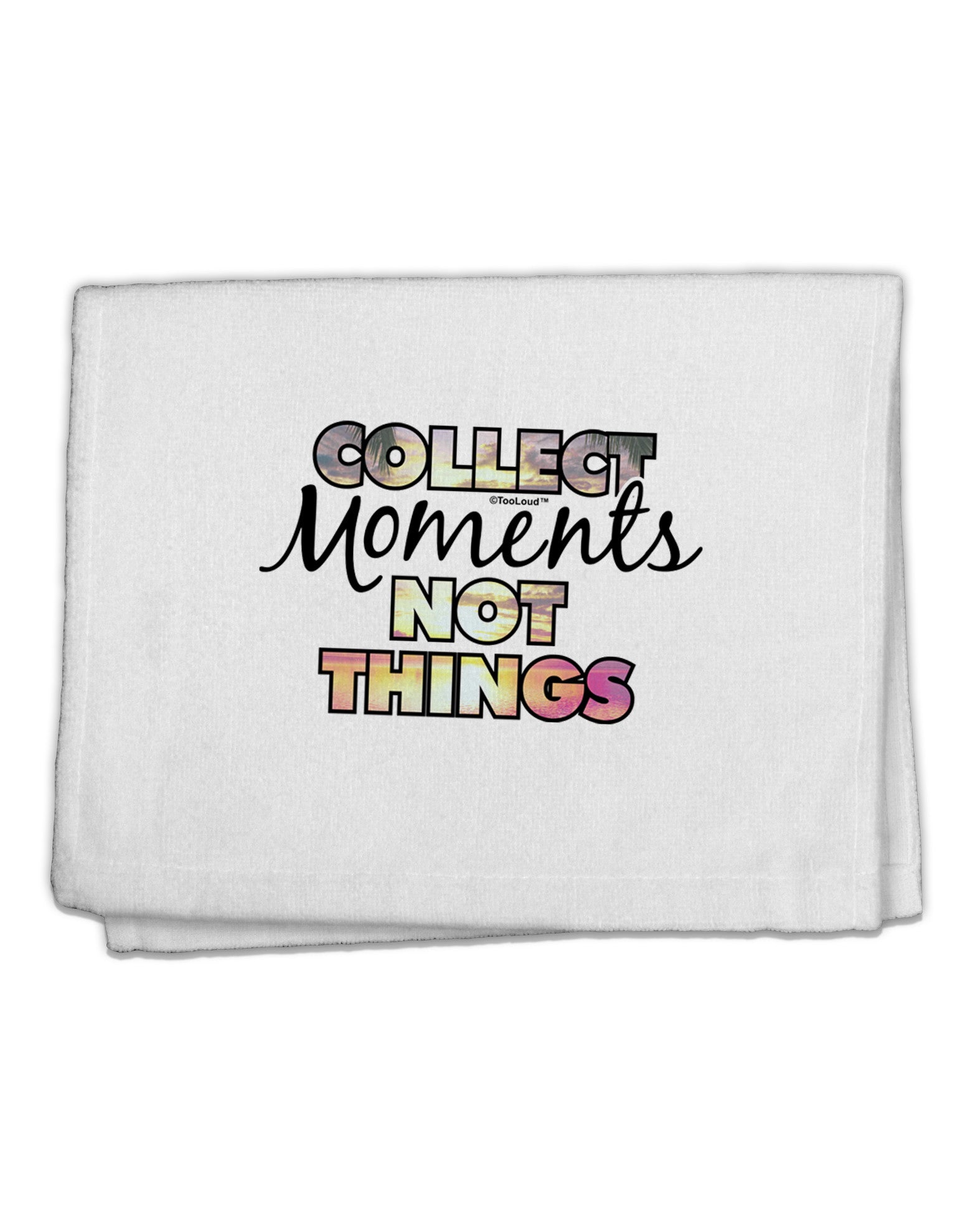 Collect Moments Not Things 11&#x22;x18&#x22; Dish Fingertip Towel-Fingertip Towel-TooLoud-White-Davson Sales