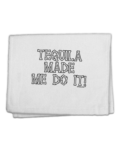 Tequila Made Me Do It - Bone Text 11&#x22;x18&#x22; Dish Fingertip Towel by TooLoud-Fingertip Towel-TooLoud-White-Davson Sales