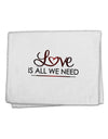 Love Is All We Need 11&#x22;x18&#x22; Dish Fingertip Towel-Fingertip Towel-TooLoud-White-Davson Sales