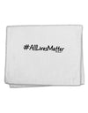 Hashtag AllLivesMatter 11&#x22;x18&#x22; Dish Fingertip Towel-Fingertip Towel-TooLoud-White-Davson Sales