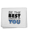 Be The Best Version Of You 11&#x22;x18&#x22; Dish Fingertip Towel by TooLoud-Fingertip Towel-TooLoud-White-Davson Sales