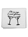 At My Age I Need Glasses - Martini Distressed 11&#x22;x18&#x22; Dish Fingertip Towel by TooLoud-Fingertip Towel-TooLoud-White-Davson Sales