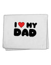 I Heart My Dad 11&#x22;x18&#x22; Dish Fingertip Towel by TooLoud-Fingertip Towel-TooLoud-White-Davson Sales