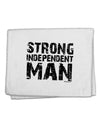 Strong Independent Man 11&#x22;x18&#x22; Dish Fingertip Towel-Fingertip Towel-TooLoud-White-Davson Sales