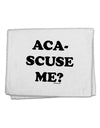 Aca-Scuse Me 11&#x22;x18&#x22; Dish Fingertip Towel-Fingertip Towel-TooLoud-White-Davson Sales