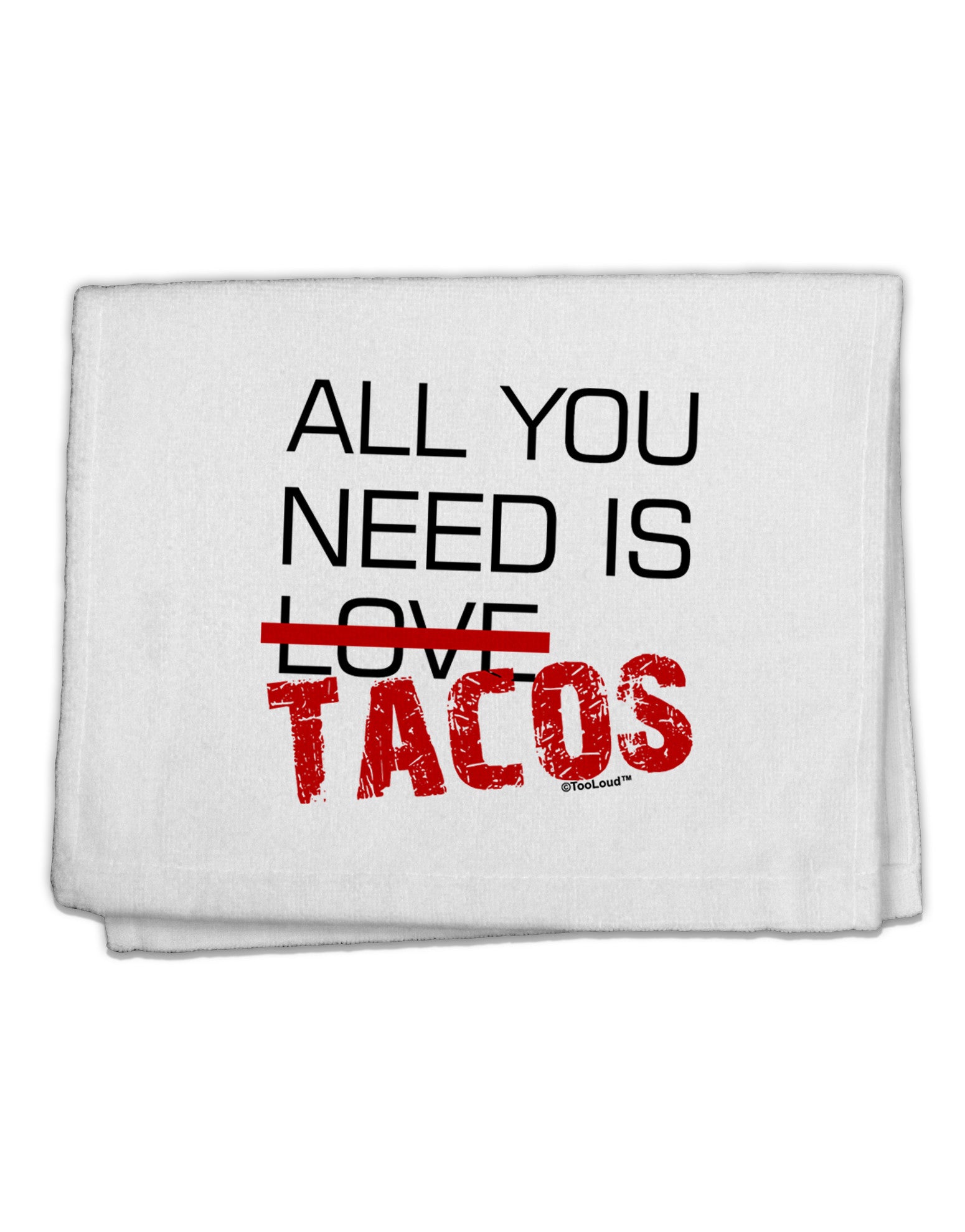 All You Need Is Tacos 11&#x22;x18&#x22; Dish Fingertip Towel-Fingertip Towel-TooLoud-White-Davson Sales