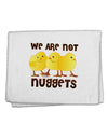 We Are Not Nuggets 11&#x22;x18&#x22; Dish Fingertip Towel-Fingertip Towel-TooLoud-White-Davson Sales