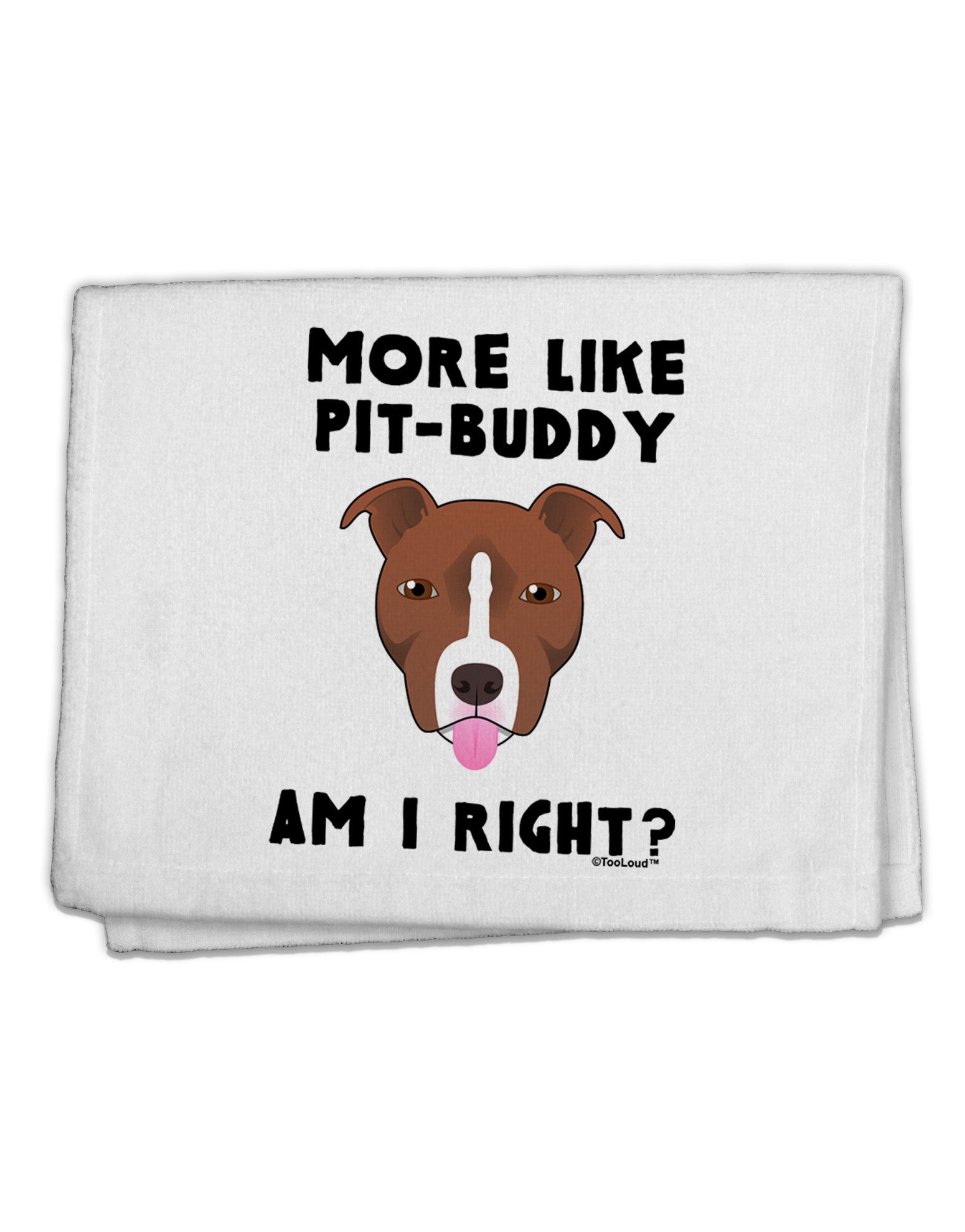 More Like Pit Buddy 11&#x22;x18&#x22; Dish Fingertip Towel by TooLoud-Fingertip Towel-TooLoud-White-Davson Sales
