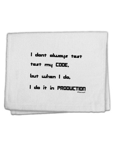 I Don't Always Test My Code Funny Quote 11&#x22;x18&#x22; Dish Fingertip Towel by TooLoud-Kitchen Towels-TooLoud-White-Davson Sales