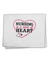 Nursing Is A Work Of Heart 11&#x22;x18&#x22; Dish Fingertip Towel-Fingertip Towel-TooLoud-White-Davson Sales