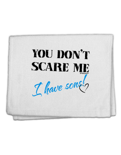 You Don't Scare Me - I Have Sons 11&#x22;x18&#x22; Dish Fingertip Towel by TooLoud-Fingertip Towel-TooLoud-White-Davson Sales