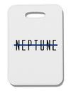 Planet Neptune Text Only Thick Plastic Luggage Tag-Luggage Tag-TooLoud-One Size-Davson Sales