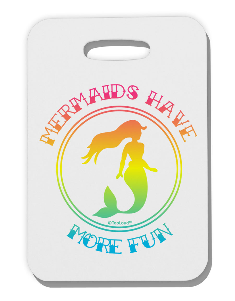 Mermaids Have More Fun - Beachy Colors Thick Plastic Luggage Tag-Luggage Tag-TooLoud-White-One Size-Davson Sales