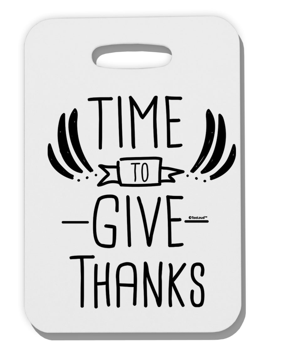 TooLoud Time to Give Thanks Thick Plastic Luggage Tag-Luggage Tag-TooLoud-Davson Sales