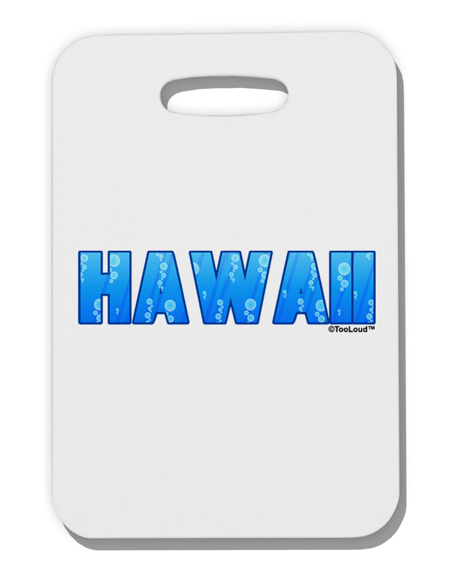 Hawaii Ocean Bubbles Thick Plastic Luggage Tag by TooLoud-Luggage Tag-TooLoud-White-One Size-Davson Sales