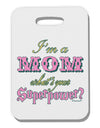 I'm a Mom - What's Your Superpower - Pink Thick Plastic Luggage Tag by TooLoud-Luggage Tag-TooLoud-White-One Size-Davson Sales