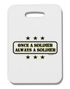 Always A Soldier Thick Plastic Luggage Tag-Luggage Tag-TooLoud-White-One Size-Davson Sales