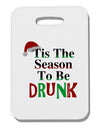 Season To Be Drunk Thick Plastic Luggage Tag-Luggage Tag-TooLoud-White-One Size-Davson Sales