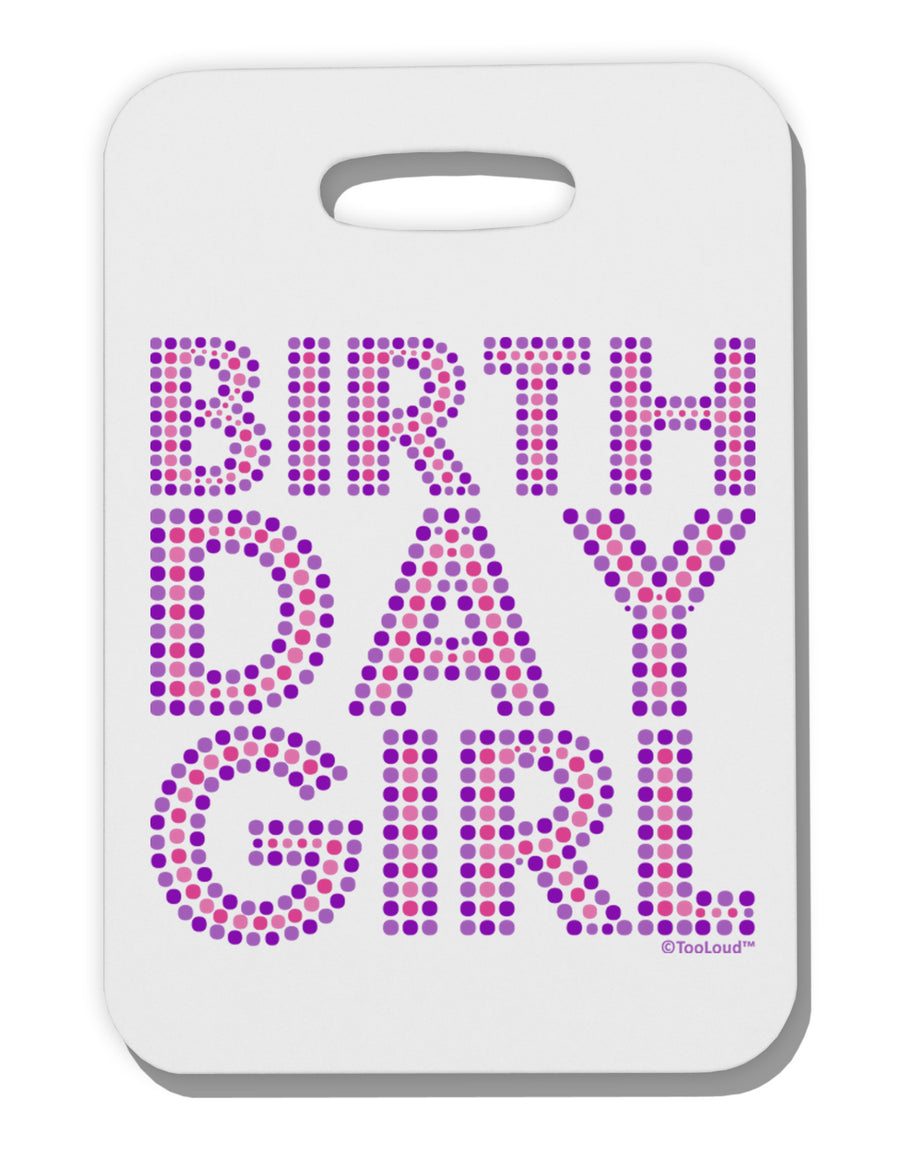 Birthday Girl - Pink and Purple Dots Thick Plastic Luggage Tag by TooLoud-Luggage Tag-TooLoud-White-One Size-Davson Sales