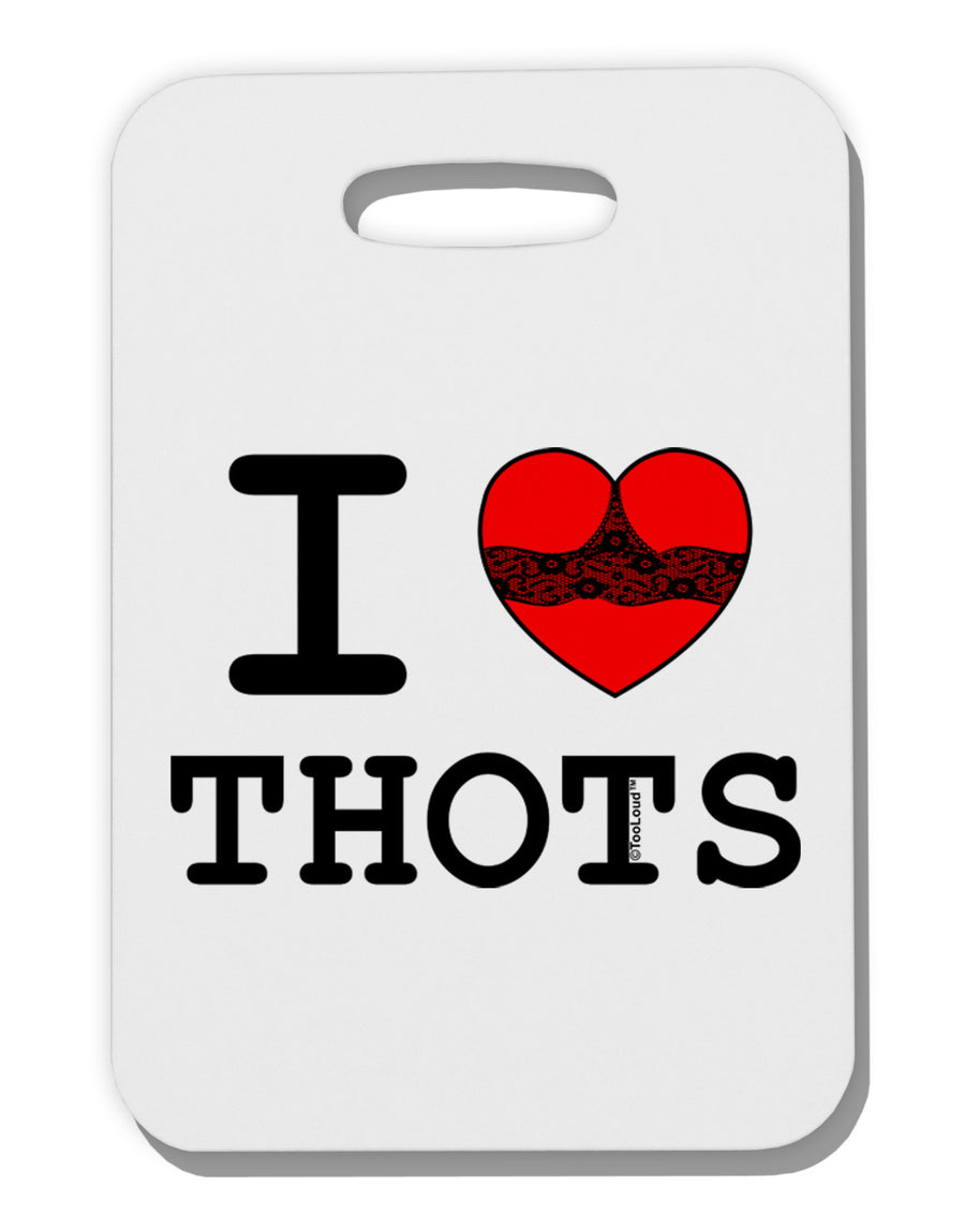 I Love Heart THOTS Thick Plastic Luggage Tag-Luggage Tag-TooLoud-White-One Size-Davson Sales