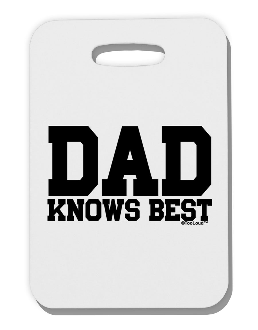 Dad Knows Best Thick Plastic Luggage Tag by TooLoud-Luggage Tag-TooLoud-White-One Size-Davson Sales