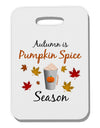 Pumpkin Spice Season Thick Plastic Luggage Tag-Luggage Tag-TooLoud-White-One Size-Davson Sales